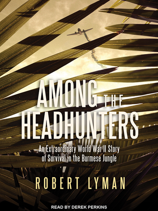 Title details for Among the Headhunters by Robert Lyman - Wait list